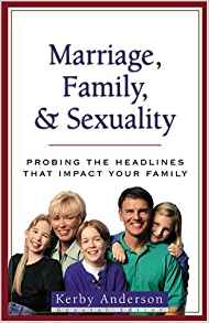 Marriage, Family, & Sexuality PB - Kerby Anderson